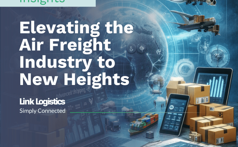 Elevating the Air Freight Industry to New&nbsp;Heights